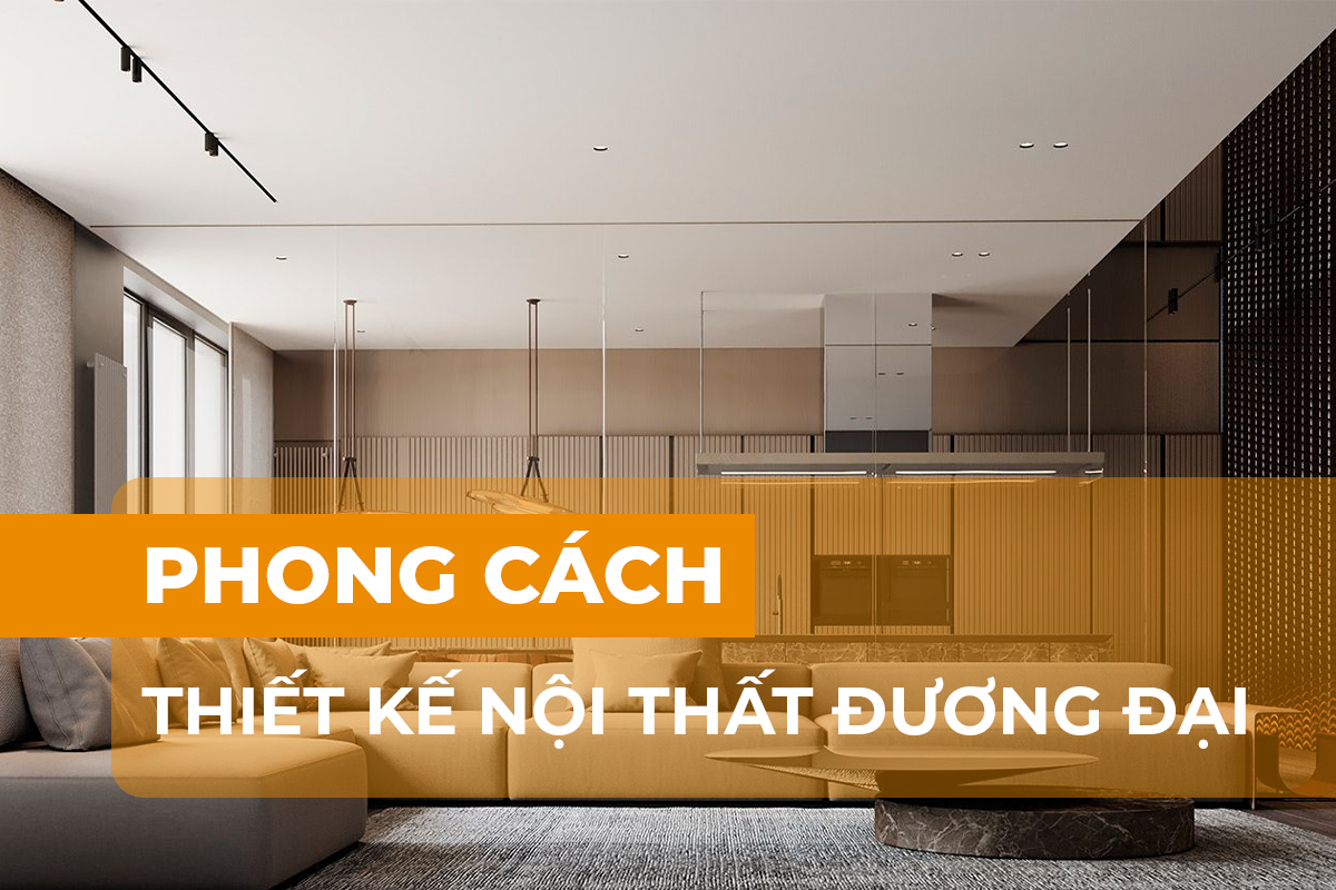 Phong cách thiết kế nội thất đương đại