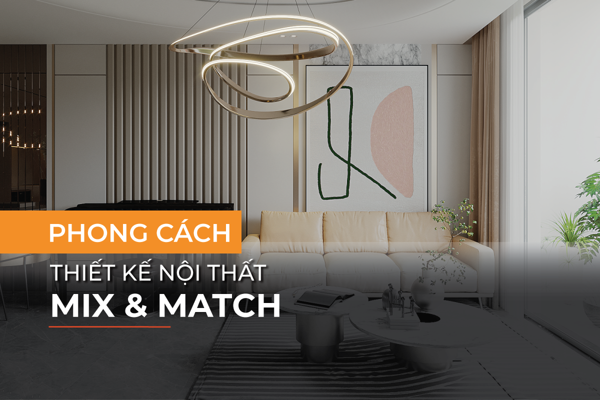 Phong cách nội thất Mix and Match