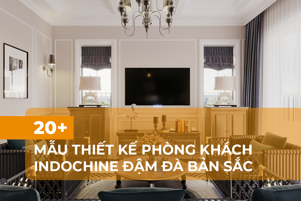 Mẫu thiết kế phòng khách Indochine