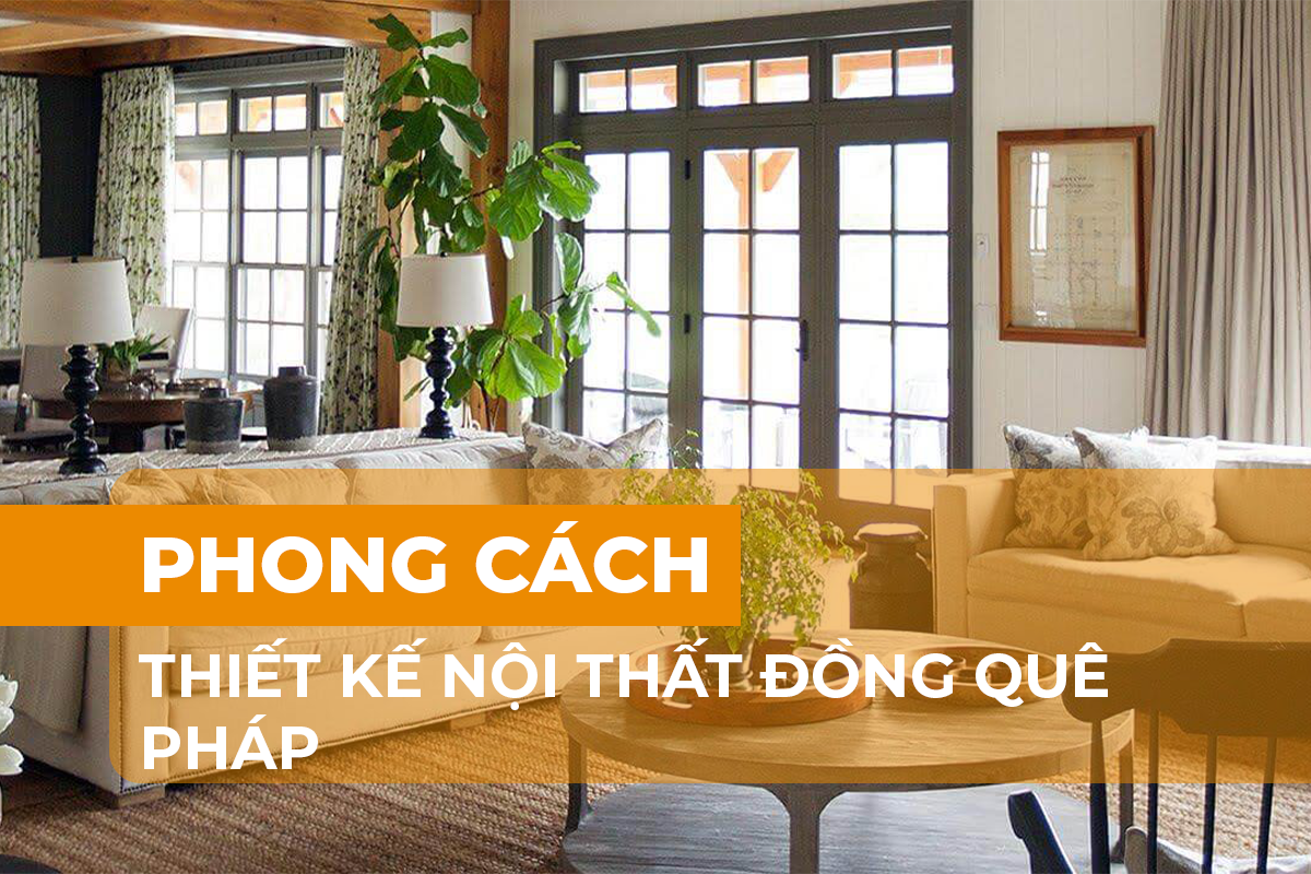 Phong cách nội thất đồng quê Pháp