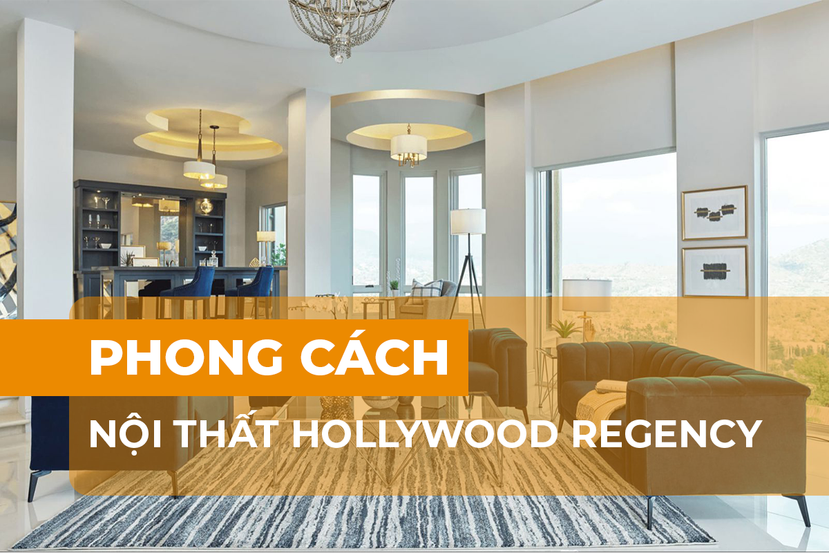 Phong cách nội thất Hollywood Regency