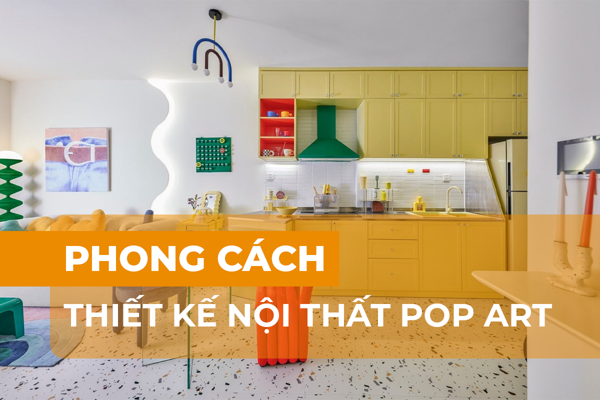 Phong cách nội thất Pop Art