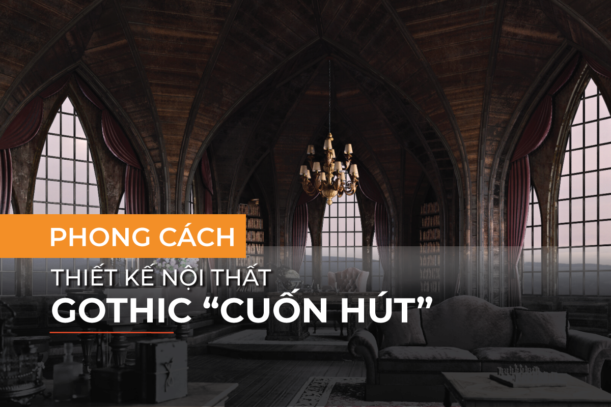 Phong cách thiết kế Gothic