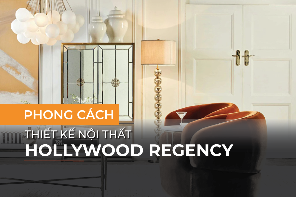 Phong cách nội thất Hollywood Regency