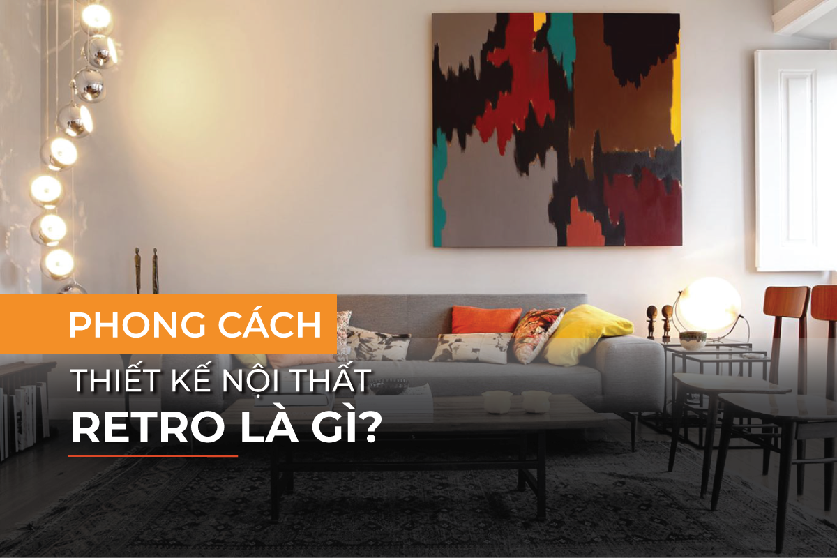 Đặc điểm nổi bật của phong cách Retro