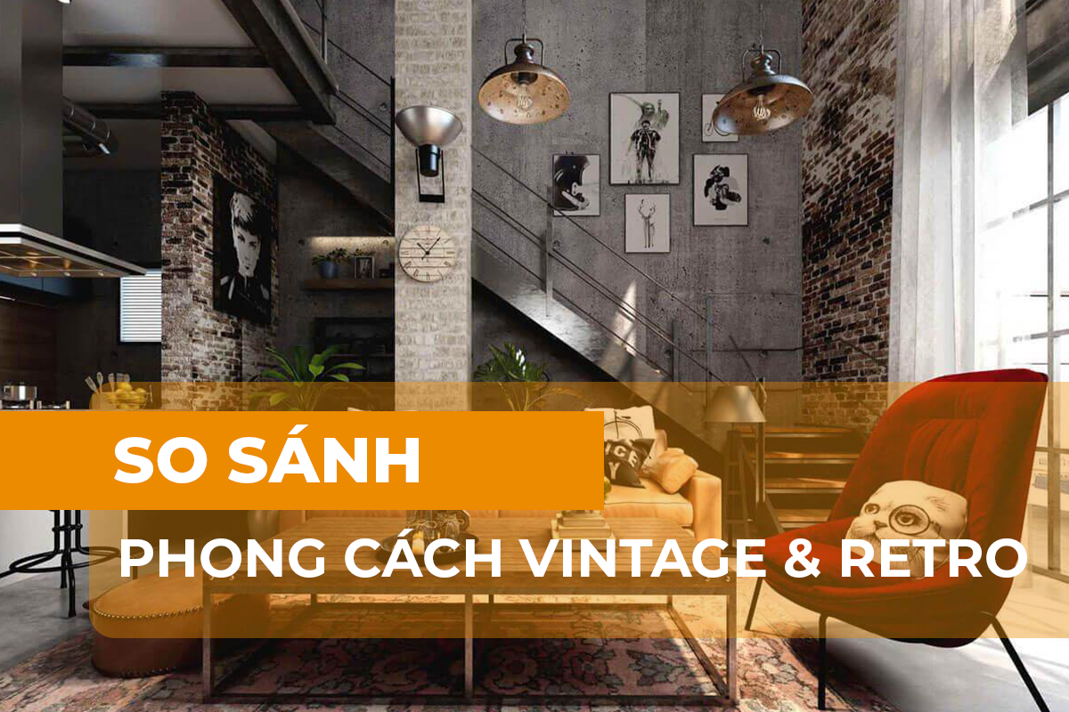 Sự khác nhau giữa phong cách Vintage và Retro