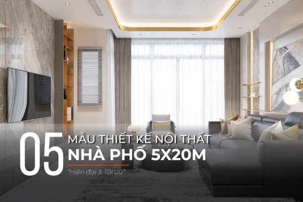 Mẫu thiết kế nội thất nhà 5x20