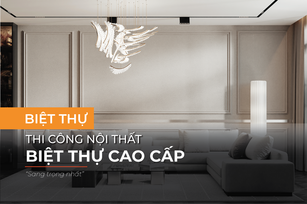 Thi công biệt thự cao cấp