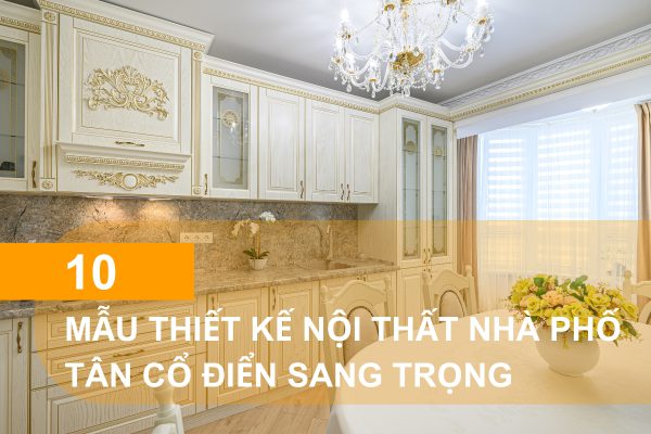 Mẫu thiết kế nội thất tân cổ điển cho nhà phố