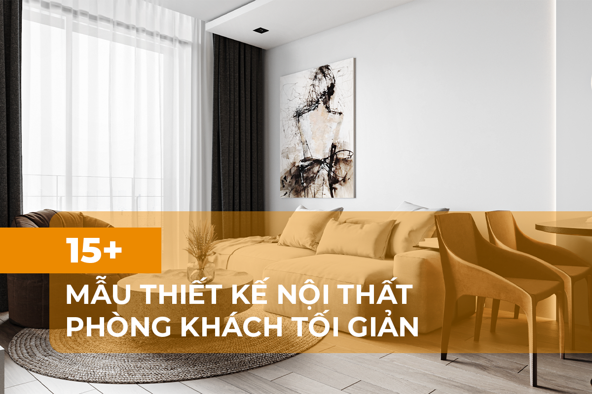 Mẫu thiết kế nội thất phòng khách tối giản
