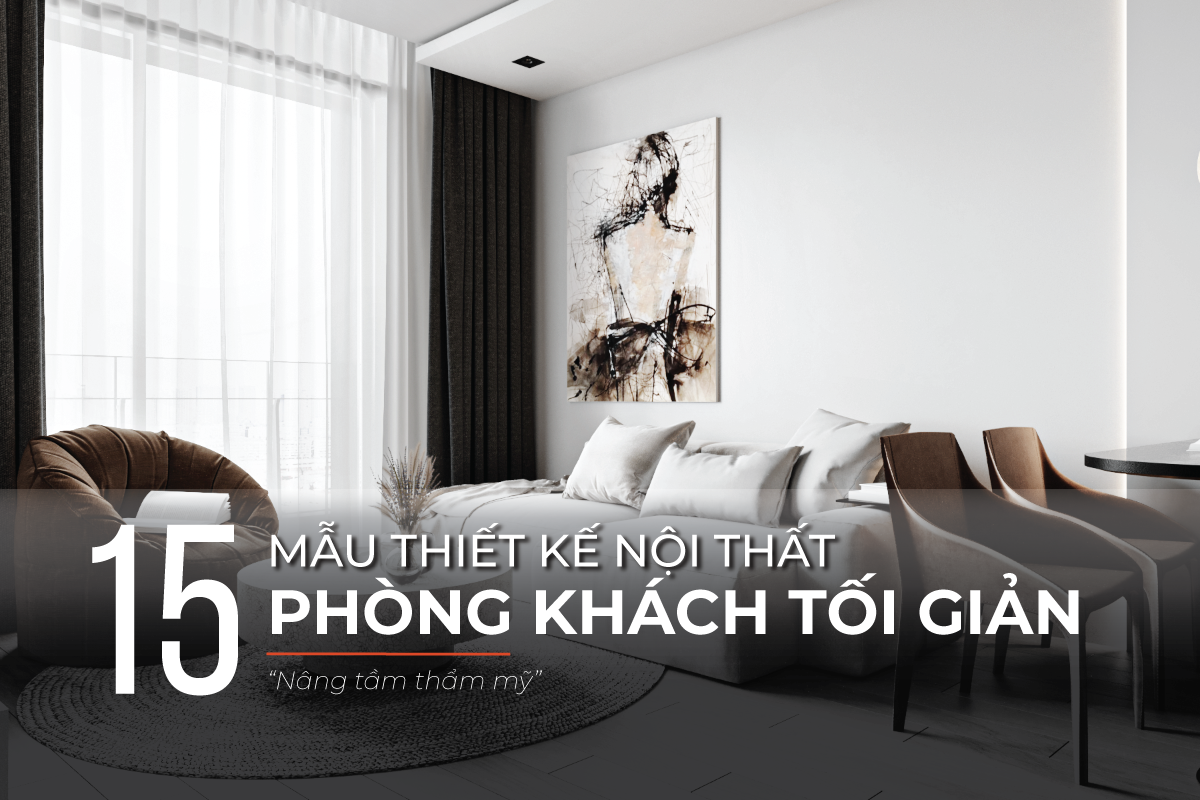 Mẫu thiết kế nội thất phòng khách tối giản