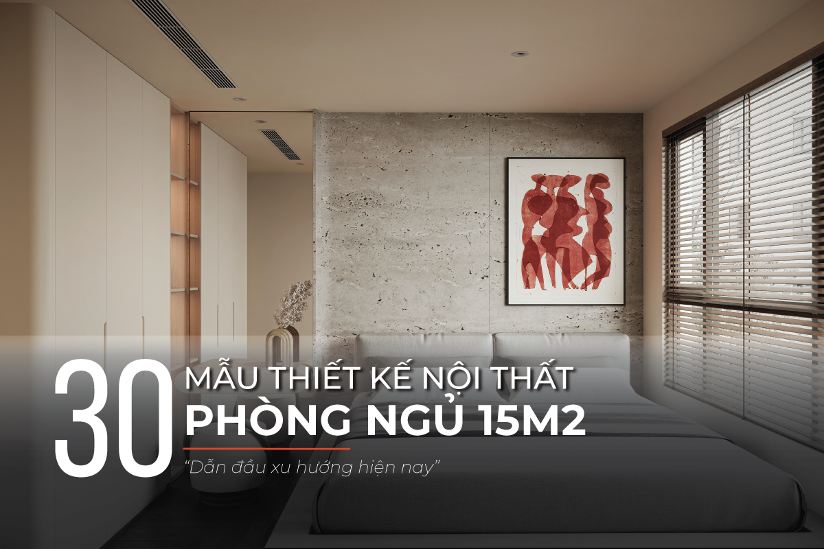 Mẫu thiết kế phòng ngủ 15m2