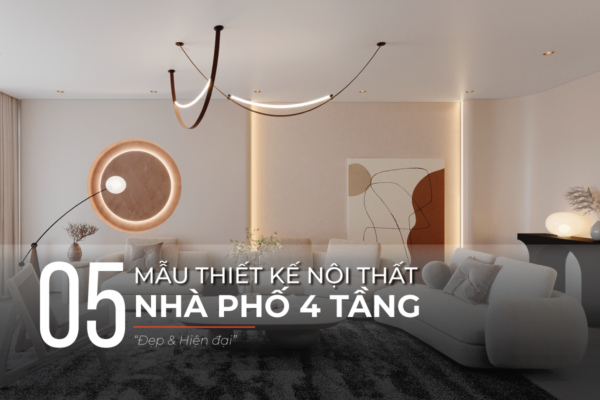 Mẫu thiết kế nội thất nhà phố 4 tầng