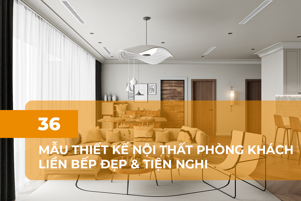 Mẫu thiết kế nội thất phòng khách liền bếp