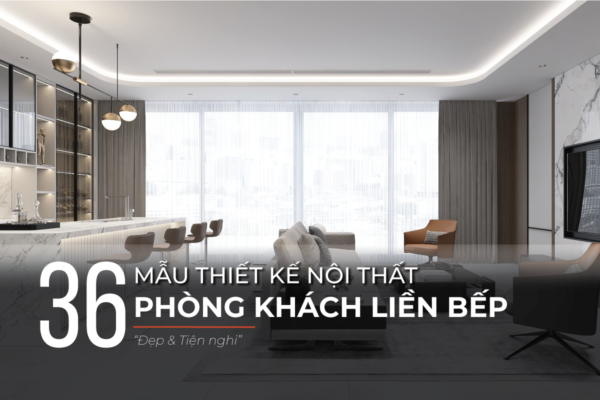 Mẫu thiết kế nội thất phòng khách liền bếp