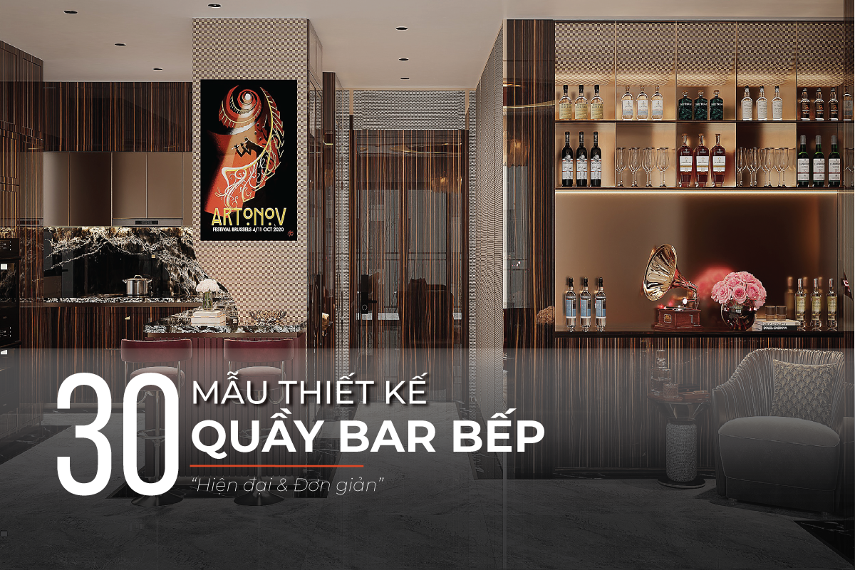 Các mẫu quầy bar bếp hiện đại, đơn giản và sang trọng