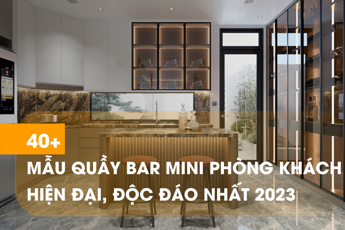 Tham khảo 40 mẫu thiết kế quầy bar mini hiện đại