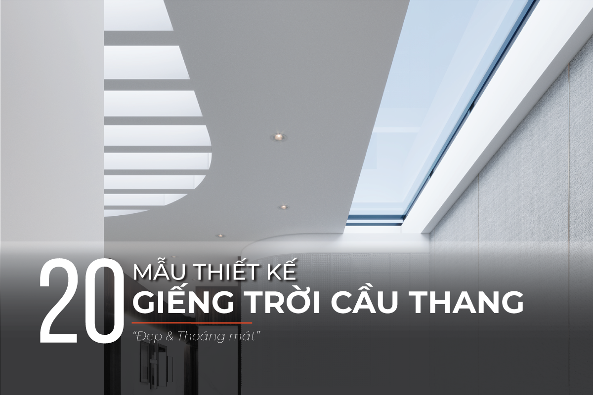 Mẫu thiết kế giếng trời trên cầu thang đẹp, thoáng mát