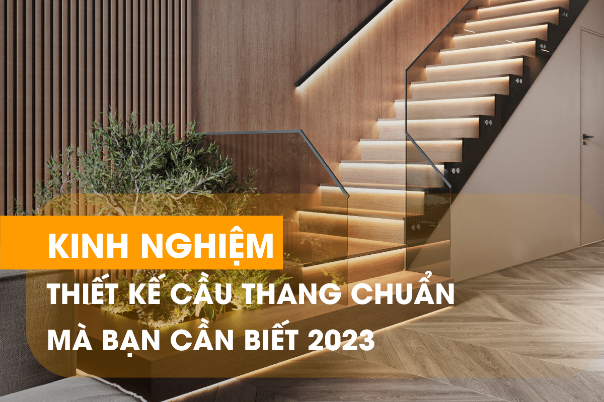 Mẫu cầu thang đẹp, ấn tượng nhất 2023