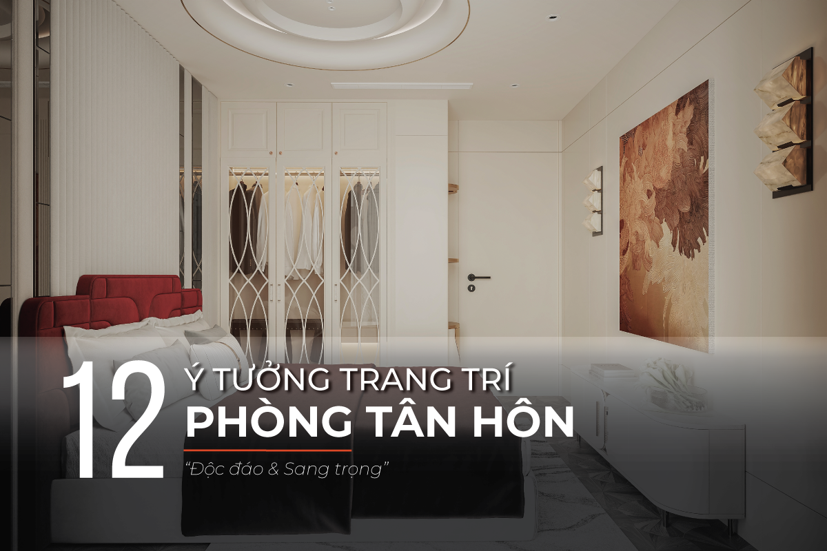 Các mẫu thiết kế nội thất phòng tân hôn đẹp