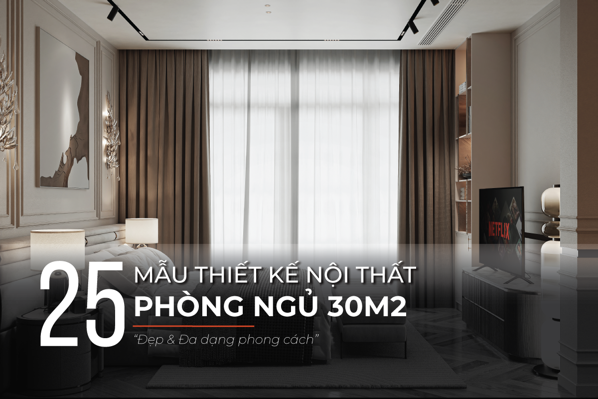 Mẫu thiết kế phòng ngủ 30m2 đẹp