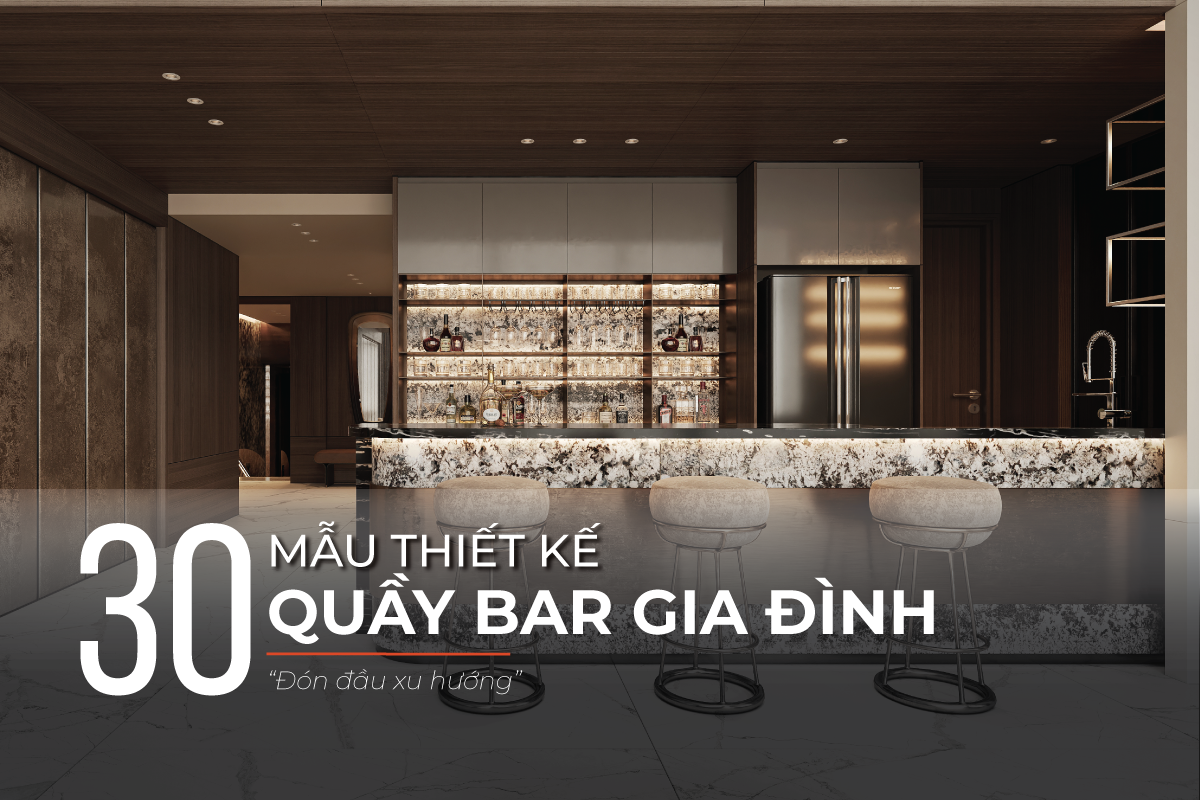 Mẫu quầy bar gia đình đẹp mê ly, đón đầu xu hướng