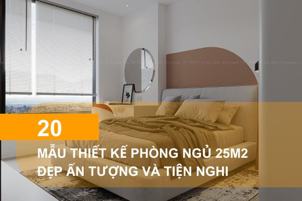 Mẫu thiết kế phòng ngủ 25m2