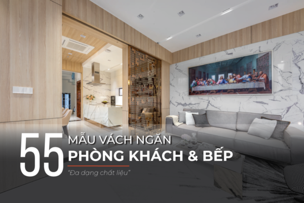 55 mẫu vách ngăn đa dạng chất liệu