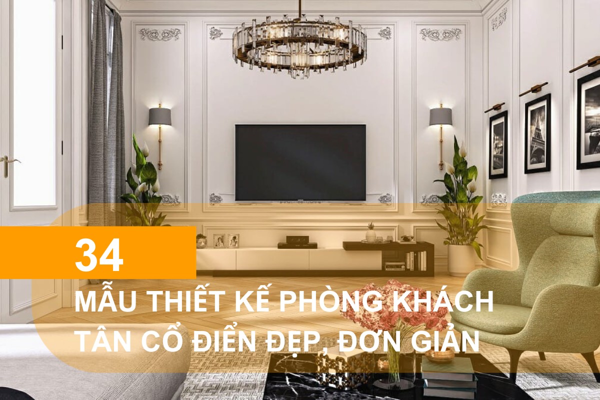 Mẫu phòng khách tân cổ điển đẹp, đơn giản