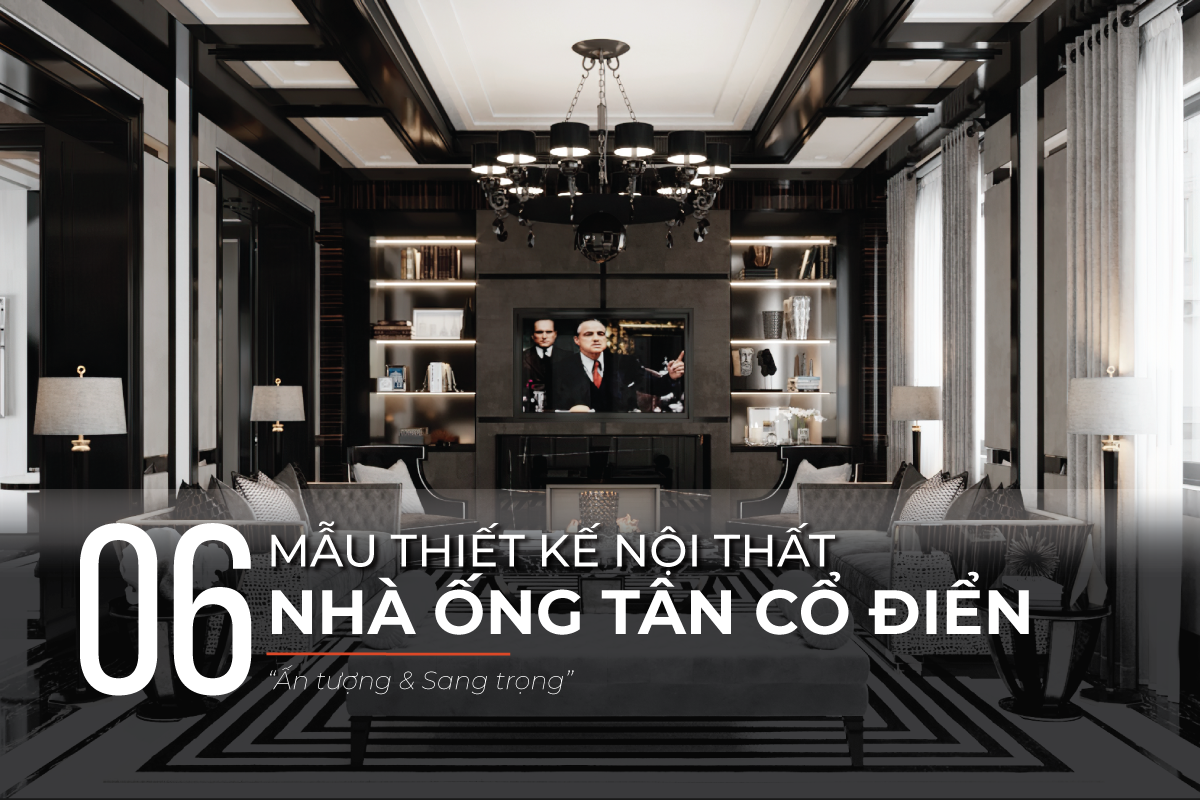 Mẫu nội thất nhà ống tân cổ điển