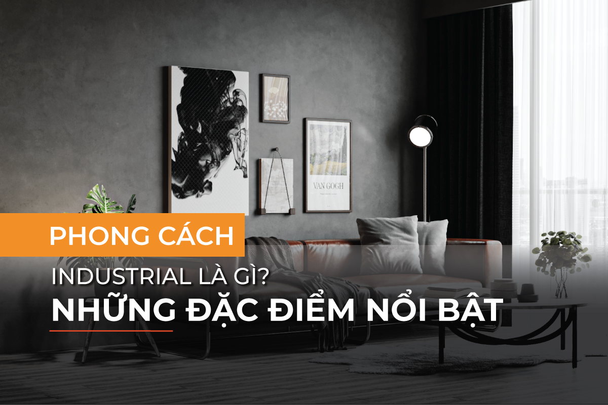 Tìm hiểu đặc điểm của phong cách Industrial