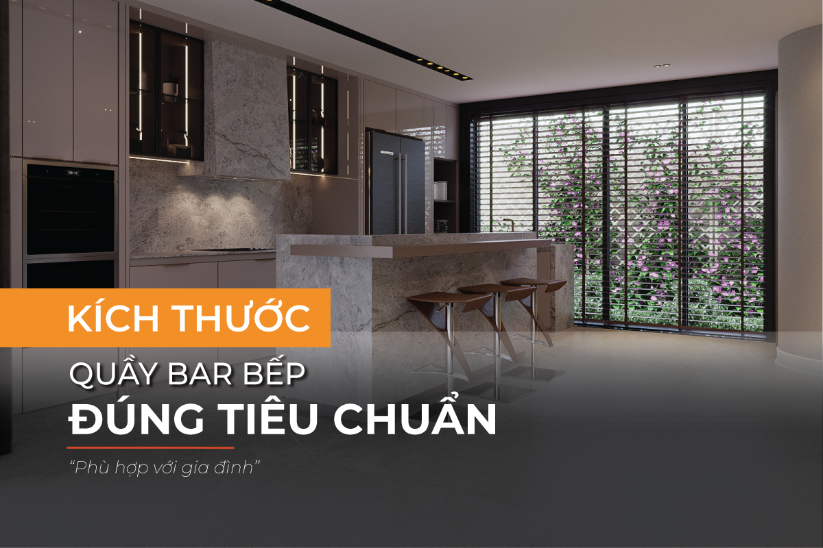 Kích thước quầy bar bếp đúng tiêu chuẩn và phù hợp