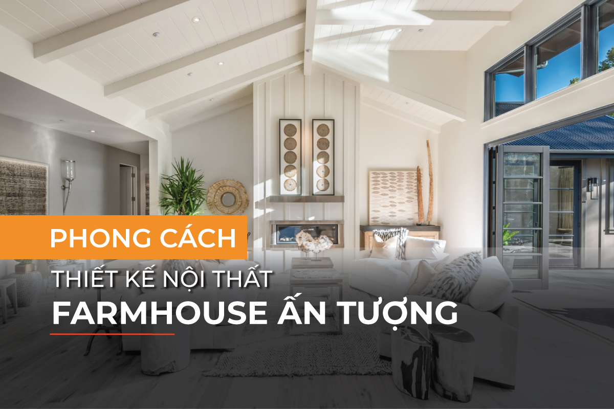 Phong cách nội thất Farmhouse