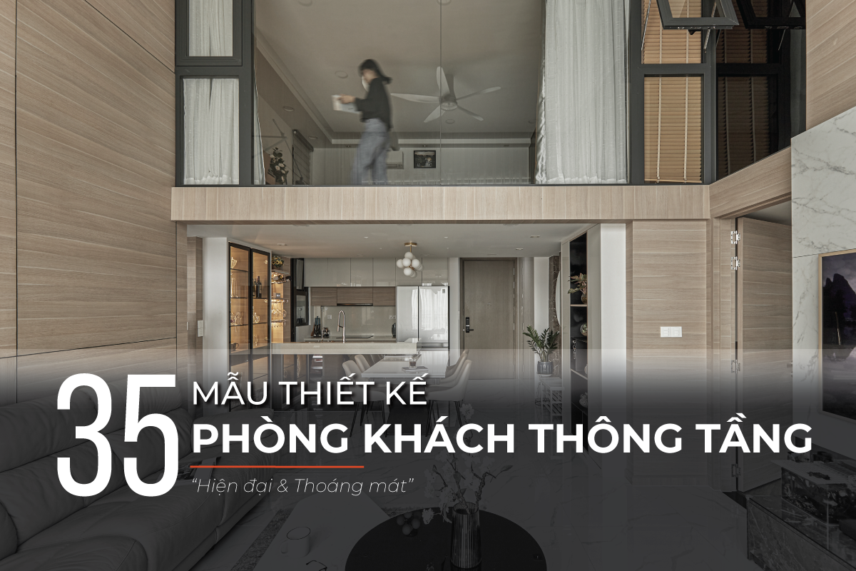 Mẫu thiết kế phòng khách thông tầng đẹp, sang trọng